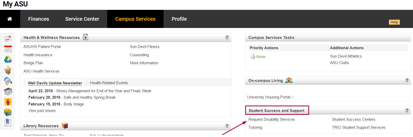 My ASU Portal> Campus Service Tab > Student Success & Support box> Request Disability Services